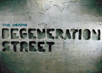 THE DEARS - Degeneration Street (2011)