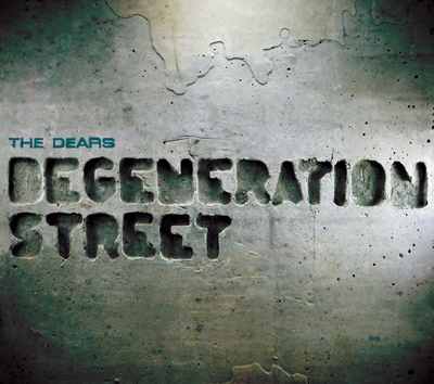 THE DEARS - Degeneration Street (2011)