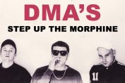 DMA'S - "Step Up The Morphine"