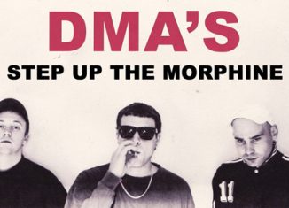 DMA'S - "Step Up The Morphine"