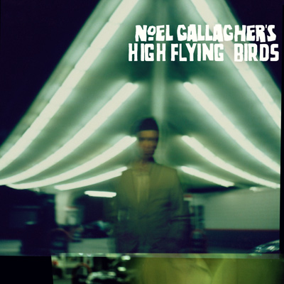 NOEL GALLAGHER'S HIGH FLYING BIRDS - Noel Gallagher's High Flying Birds (2011)