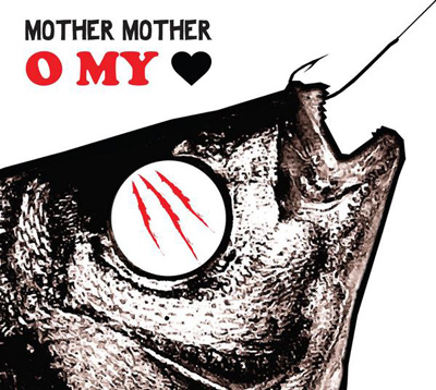 MOTHER MOTHER - O My Heart (2010)