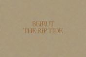 BEIRUT - The Rip Tide (2011)