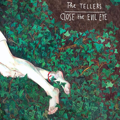 THE TELLERS - Close The Evil Eye (2011)