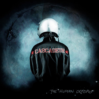 CASCADEUR - The Human Octopus (2011)