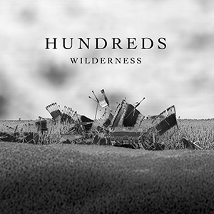 HUNDREDS - "Wilderness"