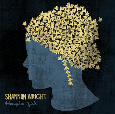 SHANNON WRIGHT - Honeybee Girls (2009)