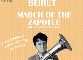 BEIRUT - March Of The Zapotec And Realpeople Holland (Double EP - 2009)