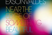 EXSONVALDES - Near The Edge Of Something Beautiful (2009)