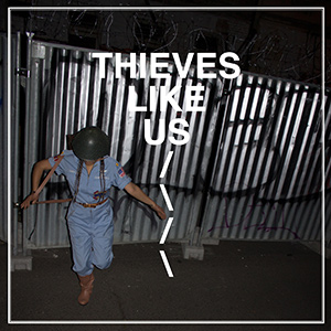 THIEVES LIKE US -"Broken Mirror"