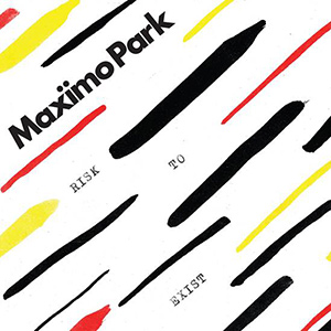 MAXIMO PARK - "Risk To Exist"