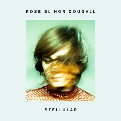 ROSE ELINOR DOUGALL - Stellular (2017)