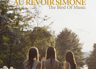 AU REVOIR SIMONE - The Bird Of Music (2007)