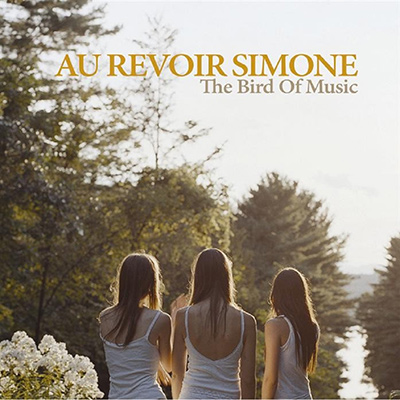 AU REVOIR SIMONE - The Bird Of Music (2007)