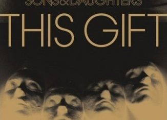 SONS AND DAUGHTERS - This Gift (2008)