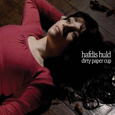 HAFDIS HULD - Dirty Paper Cup (2006)