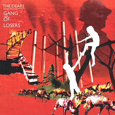 THE DEARS - Gang Of Losers (2006)