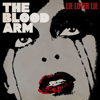 THE BLOOD ARM - Lie Lover Lie (2006)