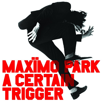 MAXÏMO PARK - A Certain Trigger (2005)