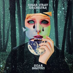 EINAR STRAY ORCHESTRA - Dear Bigotry (2017)