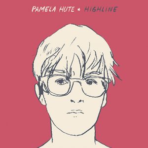 PAMELA HUTE - Highline (2017)