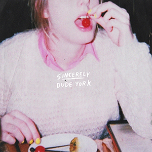 DUDE YORK - Sincerely