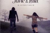 JUNE & LULA - Sixteen Times (2010)