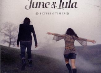 JUNE & LULA - Sixteen Times (2010)