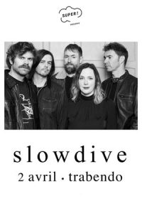 SLOWDIVE @ Le Trabendo