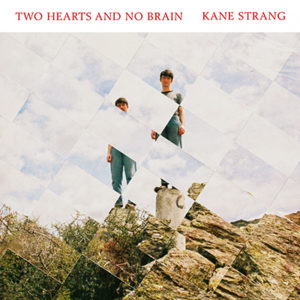 KANE STRANG - Two Hearts and No Brain (2017)