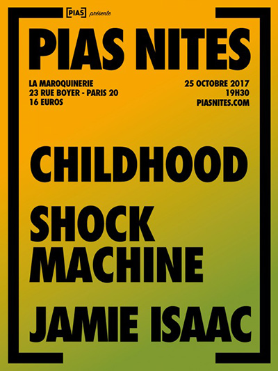 PIAS NITES : CHILDHOOD + SHOCK MACHINE + JAMIE ISAAC