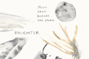 DAUGHTER - Music From Before the Storm (2017)