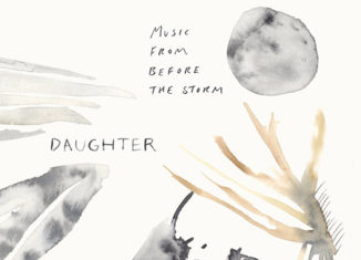 DAUGHTER - Music From Before the Storm (2017)