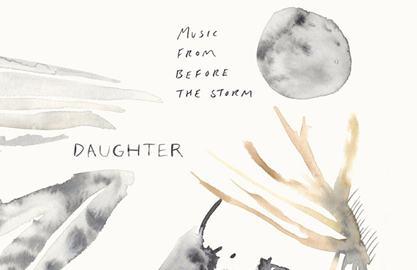 DAUGHTER - Music From Before the Storm (2017)