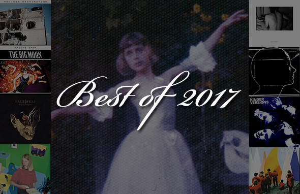 BEST OF 2017 : Le Top de la rédaction