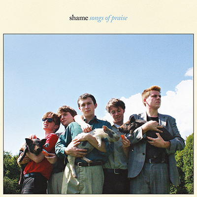 SHAME - Songs of Praise (2018)