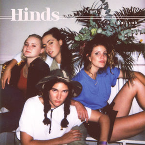 HINDS - I Don’t Run (2018)