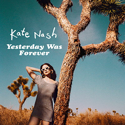 KATE NASH - Yesterday Was Forever (2018)