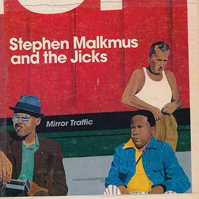 STEPHEN MALKMUS & THE JICKS - Mirror, Traffic (2011)