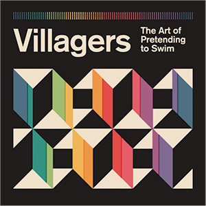 VILLAGERS - The Art Of Pretending To Swim