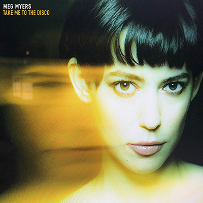 MEG MYERS - Take Me To The Disco (2018)