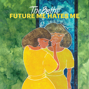 THE BETHS - Future Hates Me (2018)