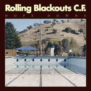 ROLLING BLACKOUTS COASTAL FEVER - Hope Downs (2018)