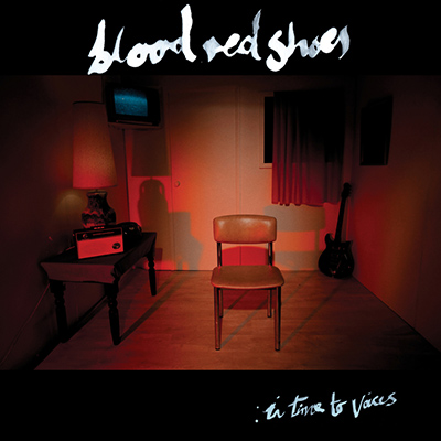BLOOD RED SHOES - In Time To Voices (2012)