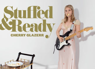 CHERRY GLAZERR - Stuffed & Ready (2019)