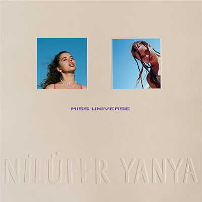 NILÜFER YANYA - Miss Universe (2019)