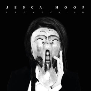 JESCA HOOP - Stonechild (2019)