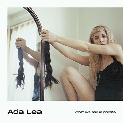 ADA LEA - "What We Say In Private" (2019)