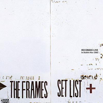 THE FRAMES - Set List (2003)