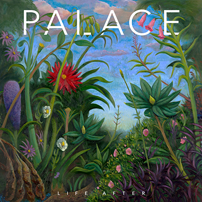 PALACE - Life After (2019)